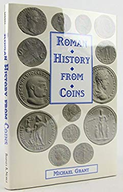 Roman History From Coins : Some Uses of the Imperial Coinage to t