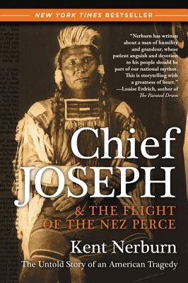 Chief Joseph & the Flight of the Nez Perce: The Untold Story of an American Tra