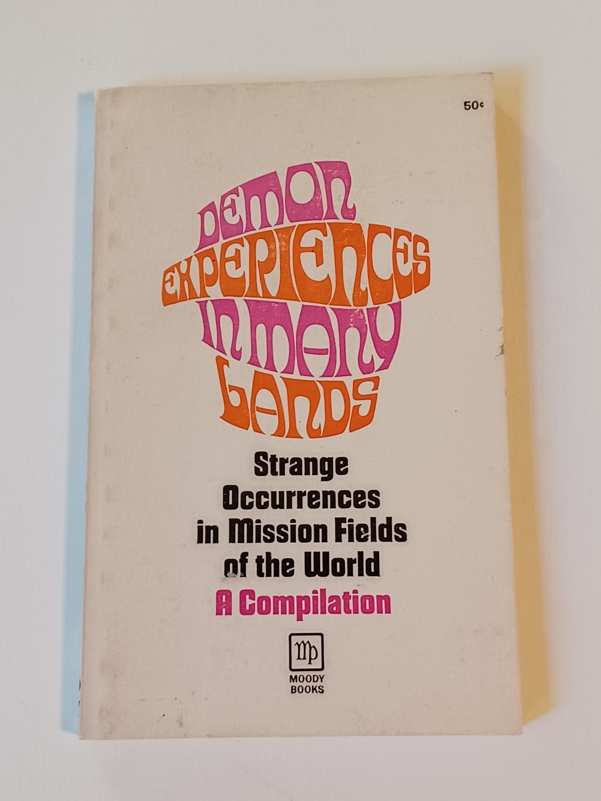 DEMON EXPERIENCES IN MANY LANDS Strange Occurrences PB Moody Press 1960