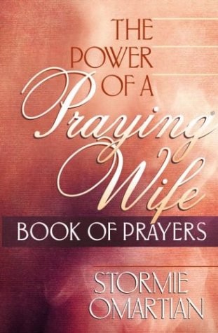 The Power of a Praying® Wife Book of Prayers – paperback Omartian, Stormie
