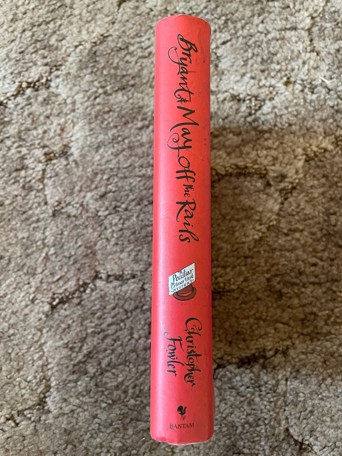Bryant and May off the Rails by Christopher Fowler (2010, SECOND PRINTING Bantam