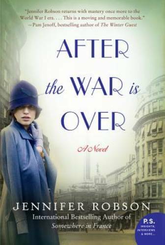 After the War is Over: A Novel – Paperback By Robson, Jennifer – GOOD