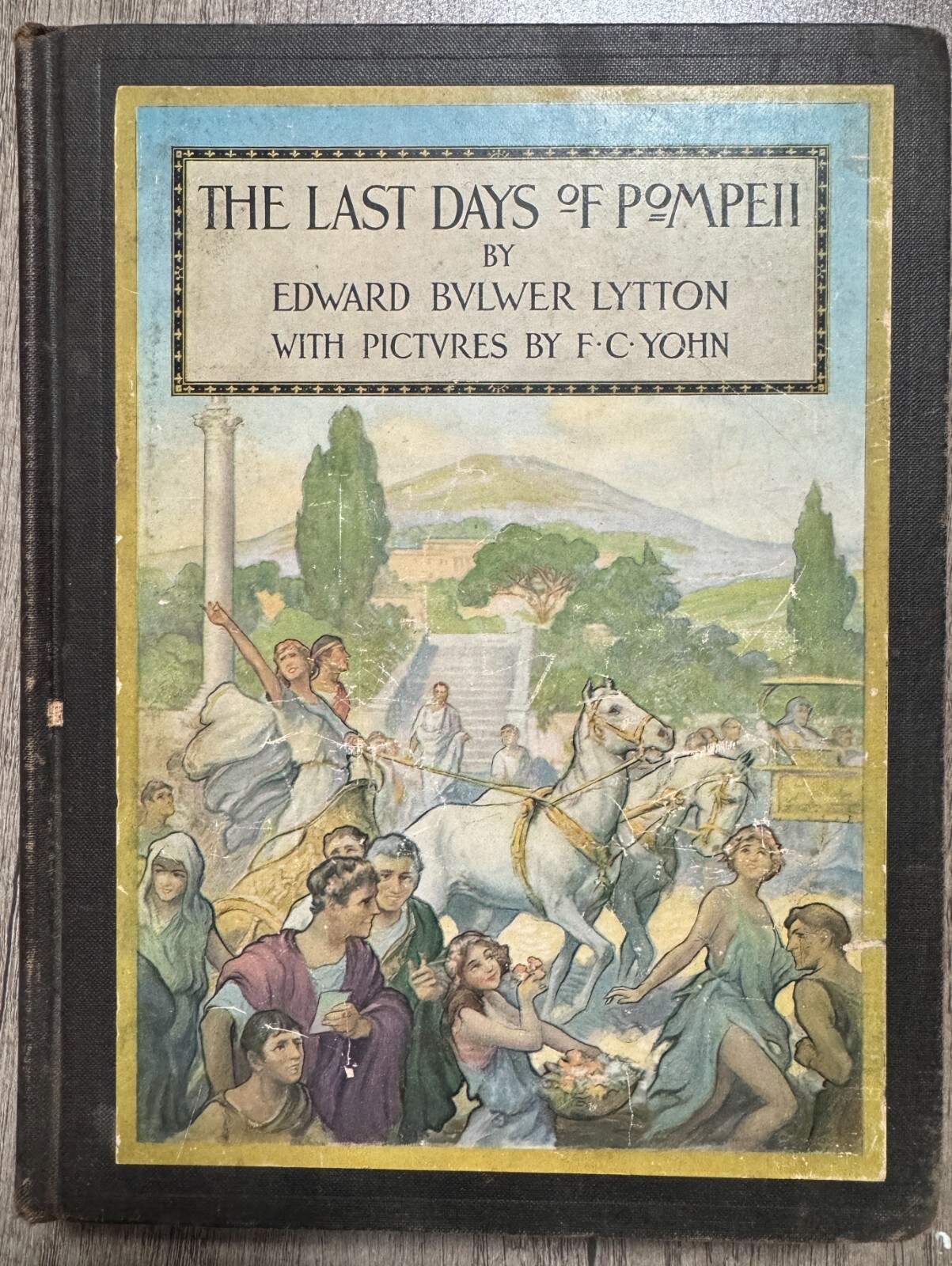 THE LAST DAYS OF POMPEII Edward Bulwer Lytton F C Yohn 1929 9 Color Plates