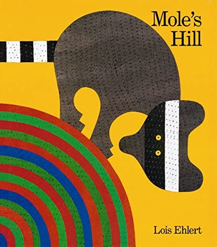 Mole’s Hill: A Woodland Tale – Paperback By Ehlert, Lois – VERY GOOD