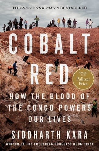 Cobalt Red: How the Blood of the Congo Powers Our Lives by Siddharth Kara: Used