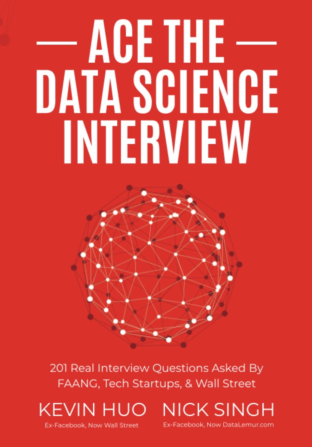 Ace the Data Science Interview: 201 Real Interview Questions Asked By FAANG,…