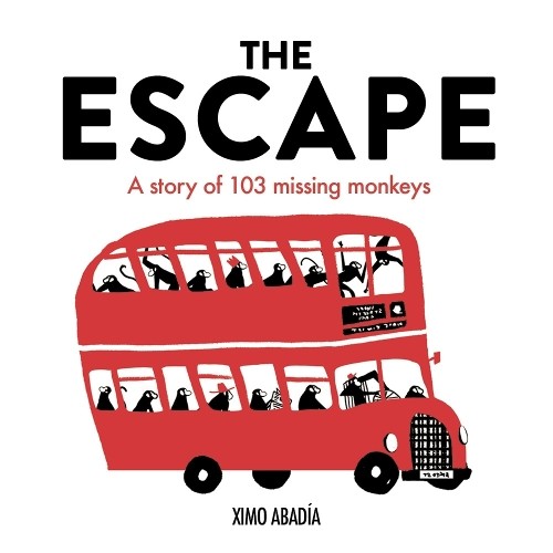 The Escape: A story of 103 missing monkeys by Abadía, Ximo Paperback / softback