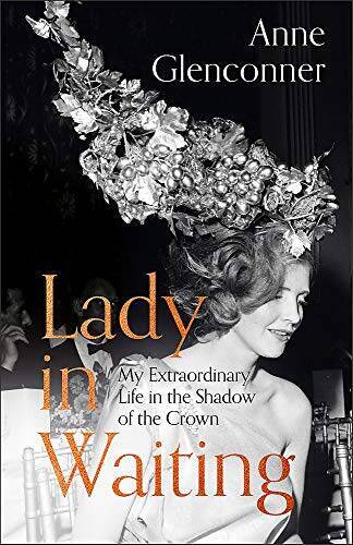 A Lady in Waiting – Hardcover By Glenconner, Anne – GOOD