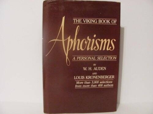 Viking Book of Aphorisms: A Personal Selection – Hardcover By W. H. Auden – GOOD