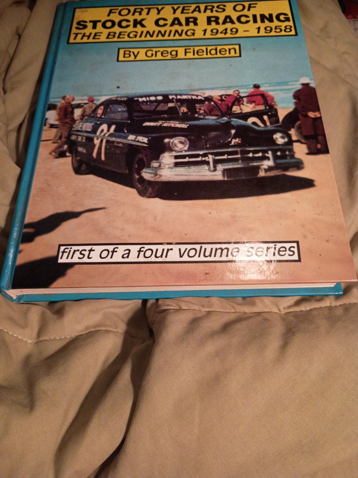 Forty Years of Stock Car Racing The Beginning 1949-1958 Vol 1 First Of Four