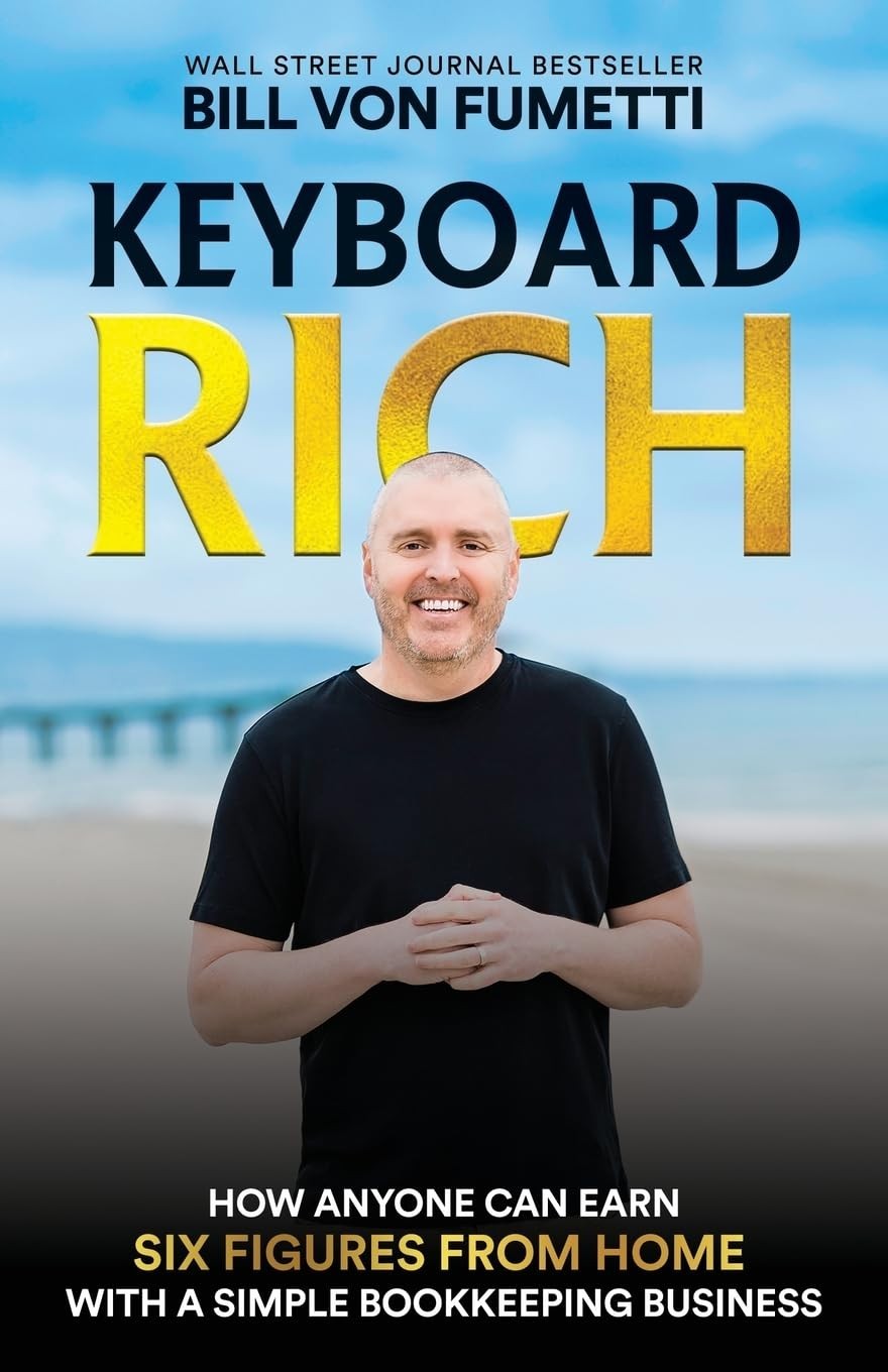 Keyboard Rich: How Anyone Can Earn Six Figures from Home by Bill Von Fumetti