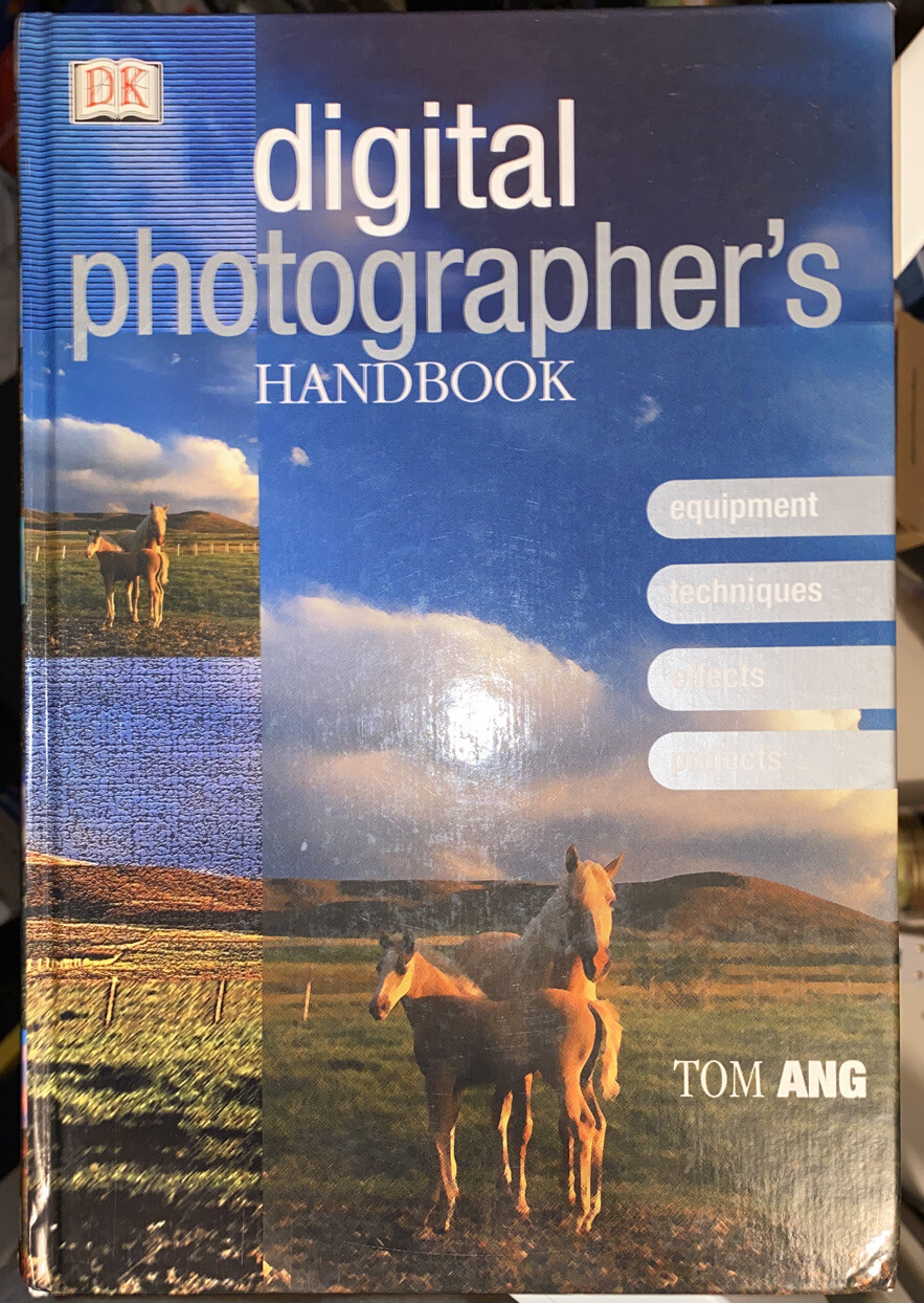 Digital Photographer’s Handbook by Ang, Tom