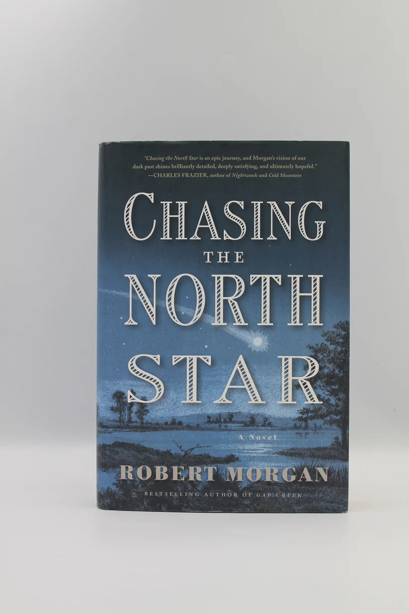 Chasing the North Star by Robert Morgan 1st Edition Hardcover