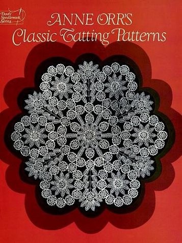 Anne Orr’s Classic Tatting Patterns (Dover Needlework Series) – Orr, Anne – …