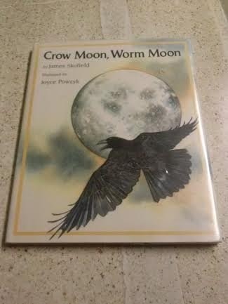 Crow Moon, Worm Moon (A Poem Story) by Skofield, James, Acceptable Book