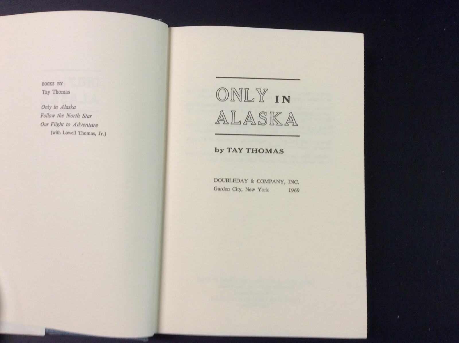 Only in Alaska Hardcover Book by Tay Thomas 1969 252 pages (Very Good)