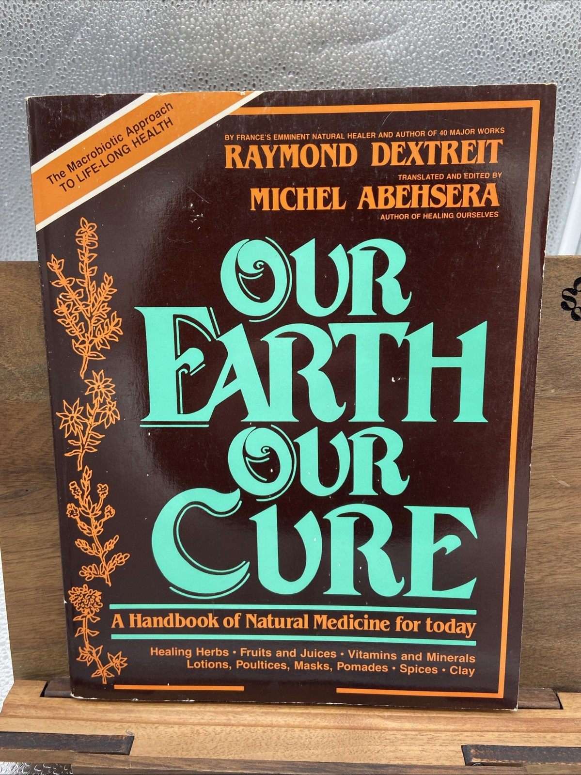 Our Earth Our Cure by Raymond Dextreit Rare Natural Health Encyclopedia 1979