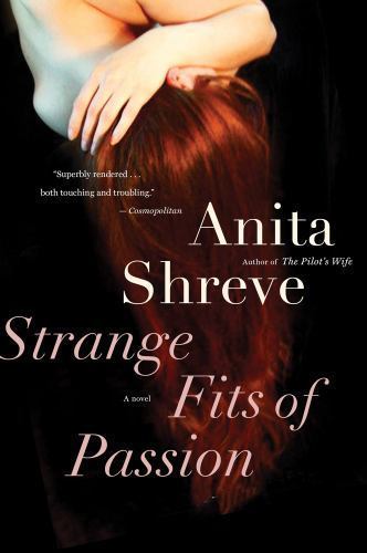 Strange Fits Of Passion: A Powerful Literar- 0156031396, Anita Shreve, paperback
