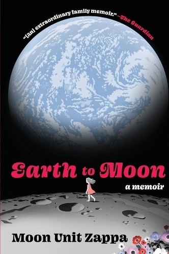 Moon Unit Zappa Earth to Moon (Paperback) (UK IMPORT)