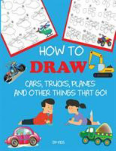 How to Draw Cars, Trucks, Planes, and Othe- 1947243411, Dylanna Press, paperback