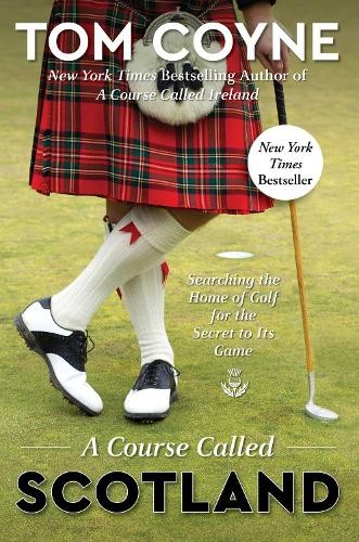 A Course Called Scotland: Searching the …, Coyne, Tom