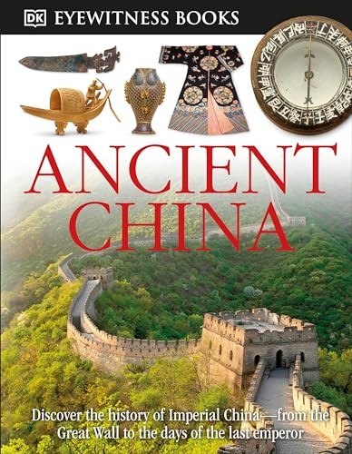 DK Eyewitness Books: Ancient China:…, Cotterell, Arth