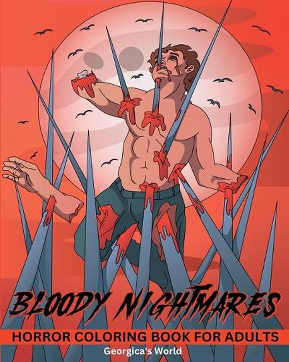 Bloody Nightmares Horror Coloring Book for Adults: Scary and Creepy Designs for