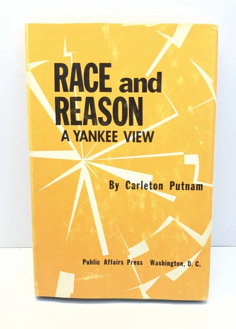 Race and Reason, A Yankee View By Carleton Putnam 1961 HCDJ