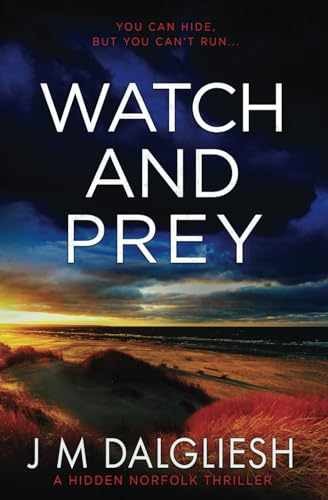 Watch and Prey: A Hidden Norfolk – Paperback, by Dalgliesh J M – Very Good x