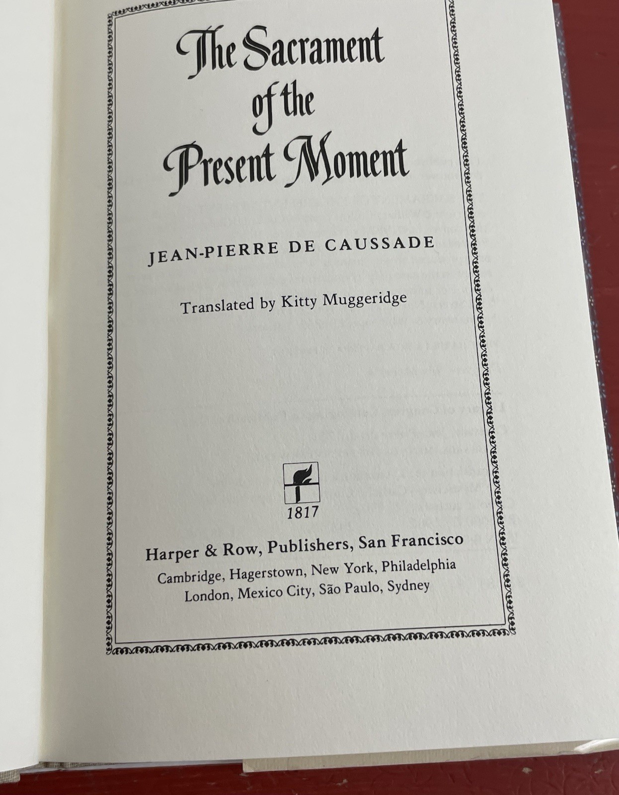 The Sacrament of the Present Moment by Jean-Pierre de Caussade Hardcover 1982