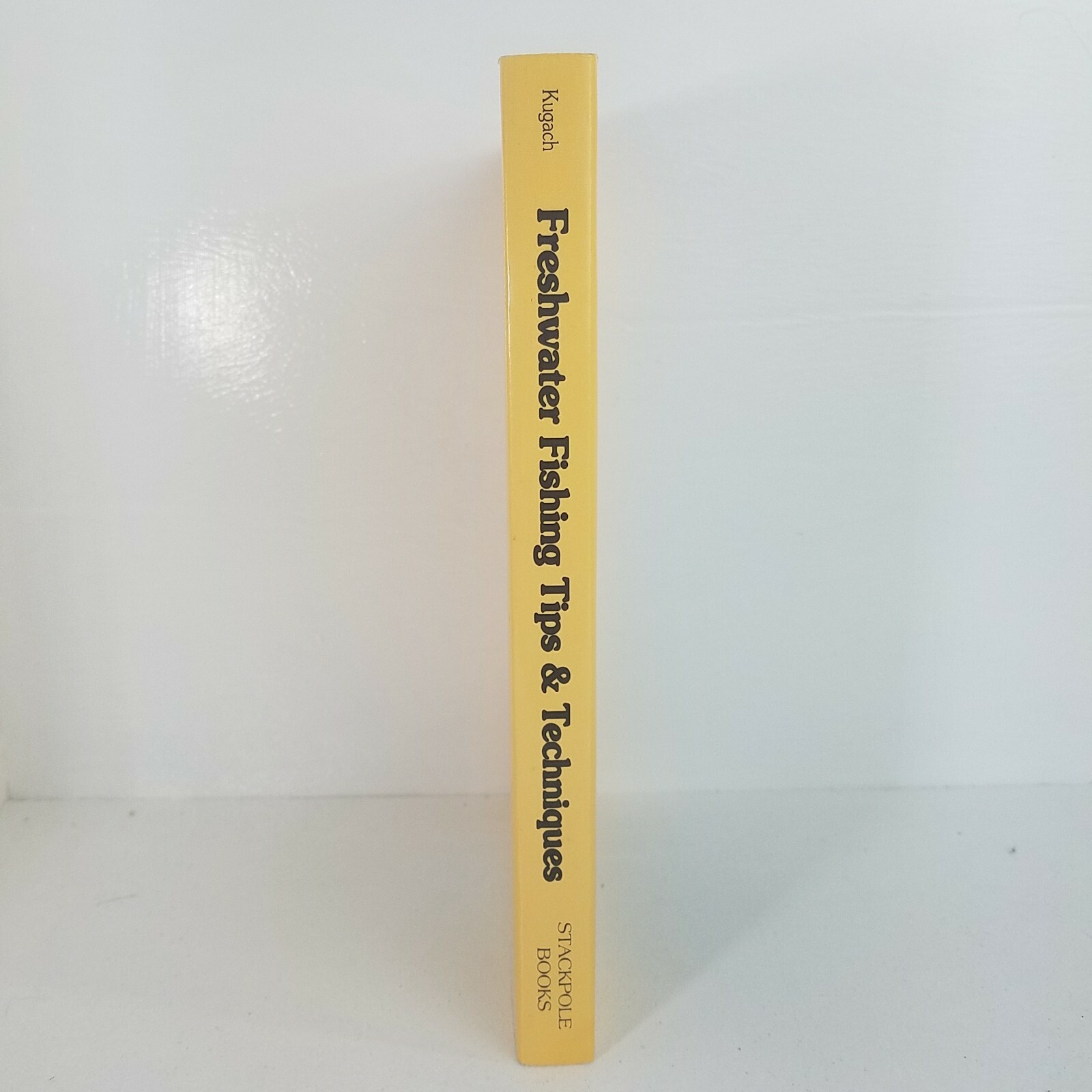 Freshwater Fishing Tips and Techniques By Gene Kugach -1997- Great Condition