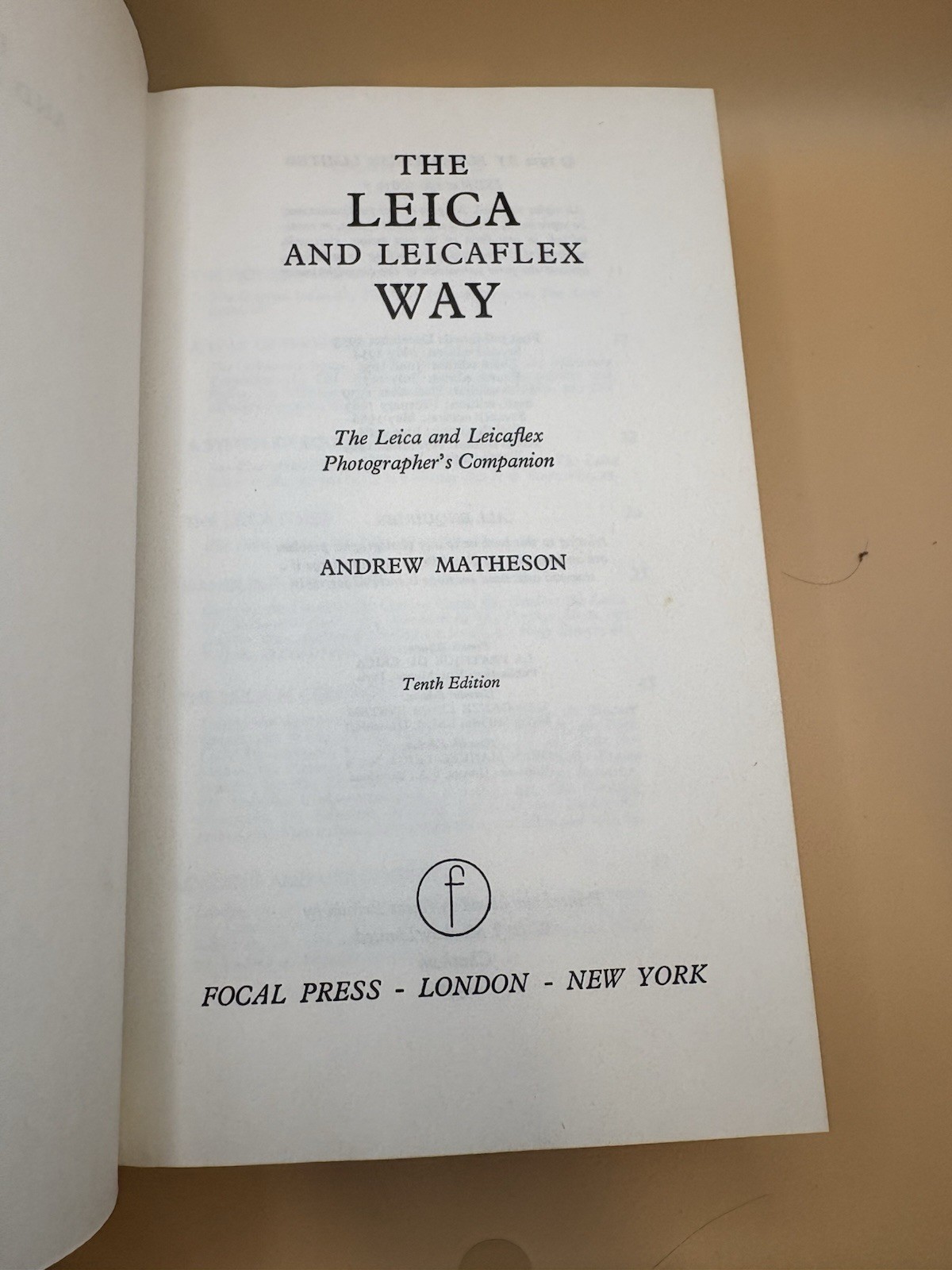 THE LEICA and LEICAFLEX WAY, 10TH REVISED EDITION, MATHESON, NEW 540 PAGES 1972