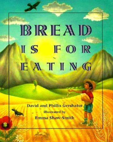 Bread Is for Eating (Foods of the World) – Hardcover By Gershator, David – GOOD