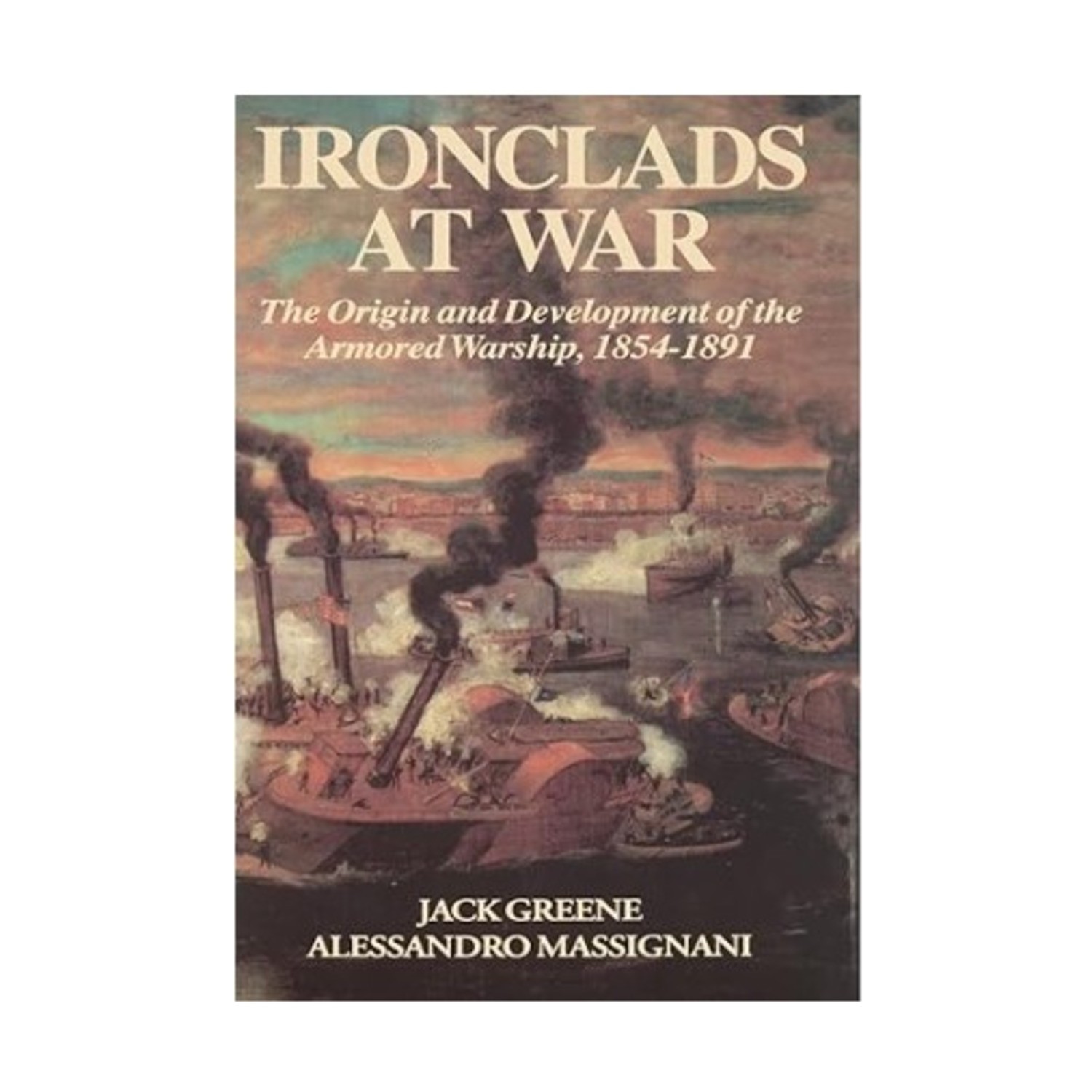 Combined P Historical B Ironclads at War – The Origin and Development o EX/NM