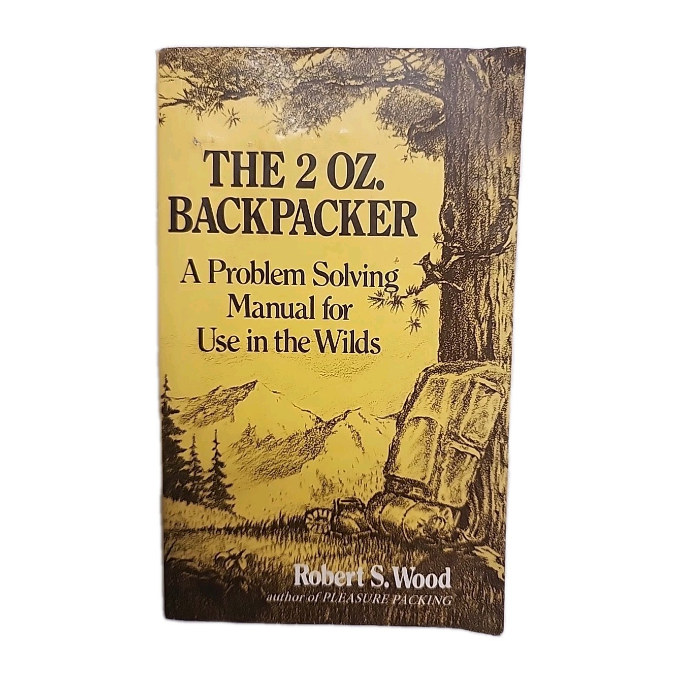 The 2 Oz. Backpacker : A Problem Solving Manual for Use in the Wilds by…