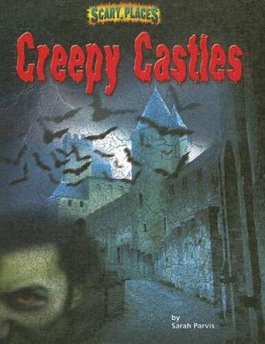 Creepy Castles (Scary Places) – Library Binding By Parvis, Sarah – GOOD