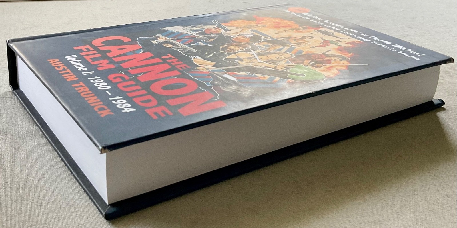 The Cannon Film Guide Volume I: 1980 – 1984 by Austin Trunick HC (2020) LIKE NEW