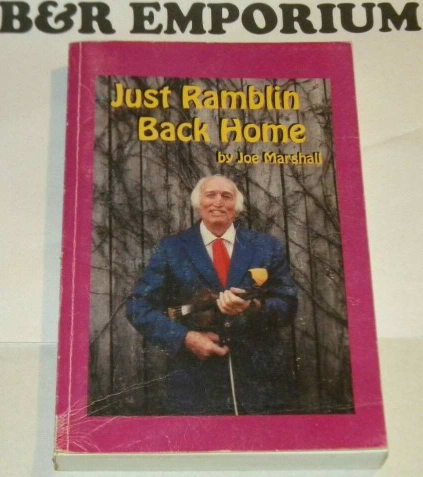 Just Ramblin’ Back Home: Joe Marshall 2000 Softcover, 264 pages, Author Signed