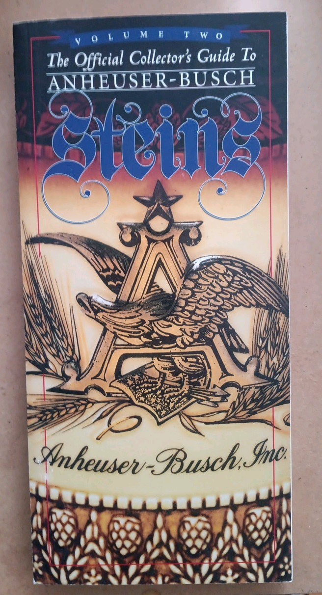 The Official Collector’s Guide To Anhauser-busch Steins 340 Page Paperback Book
