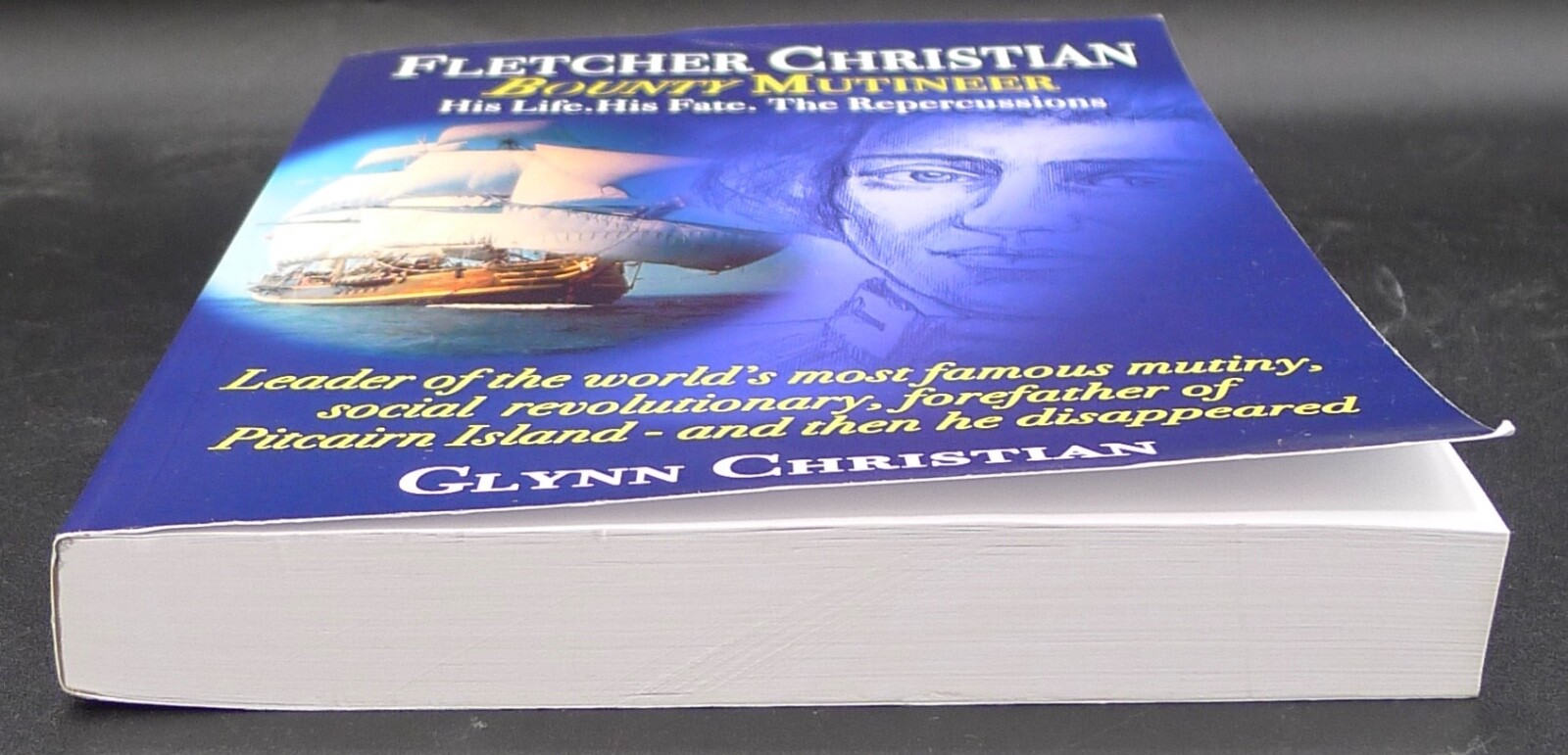 FLETCHER CHRISTIAN BOUNTY MUTINEER by GLYNN CHRISTIAN 2019 PB/ILLUSTRATED VG+