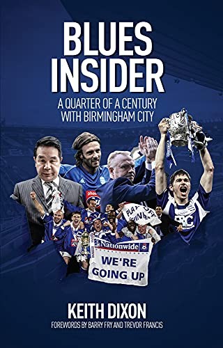 Blues Insider: A Quarter of a Century with Birmingham City by Keith Dixon Book