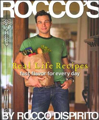 Rocco’s Real Life Recipes: Fast Flavor – Paperback, by DiSpirito Rocco – Good