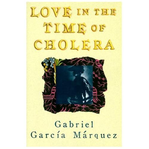 Love in the Time of Cholera by García Márquez, Gabriel