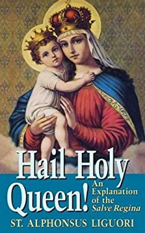 Hail Holy Queen! Paperback Alphonsus Liguori
