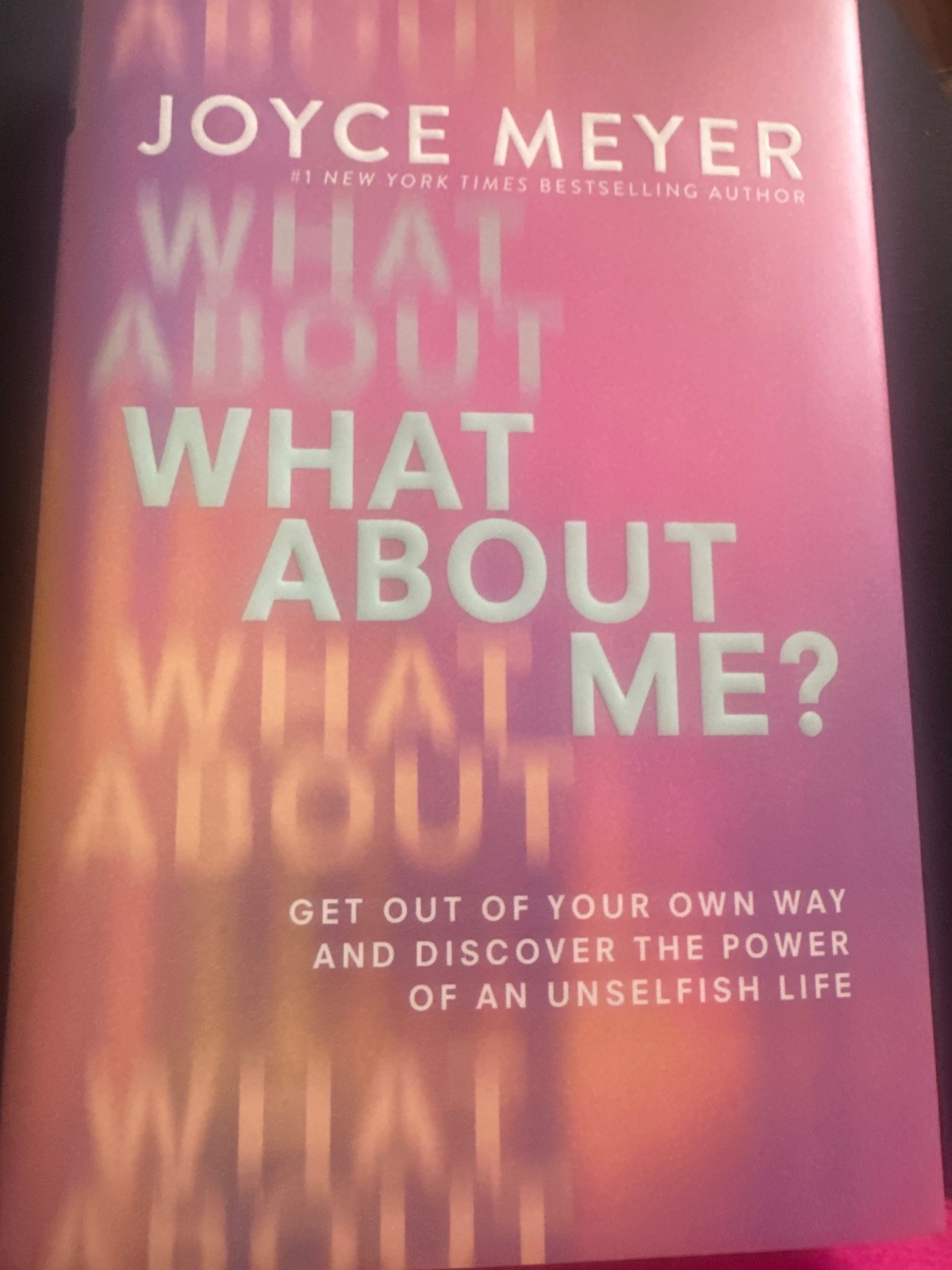 What about Me? : Get Out of Your Own Way and Discover the Power of an Unselfish