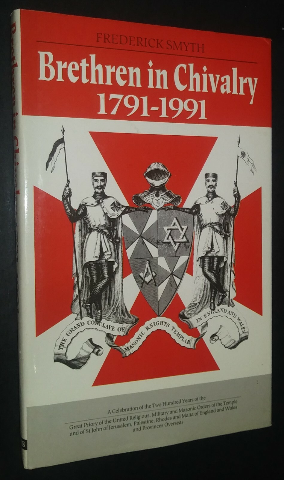 Brethren in Chivalry 1791-1991 Frederick Smyth Masons Templars Grand Priory 1st