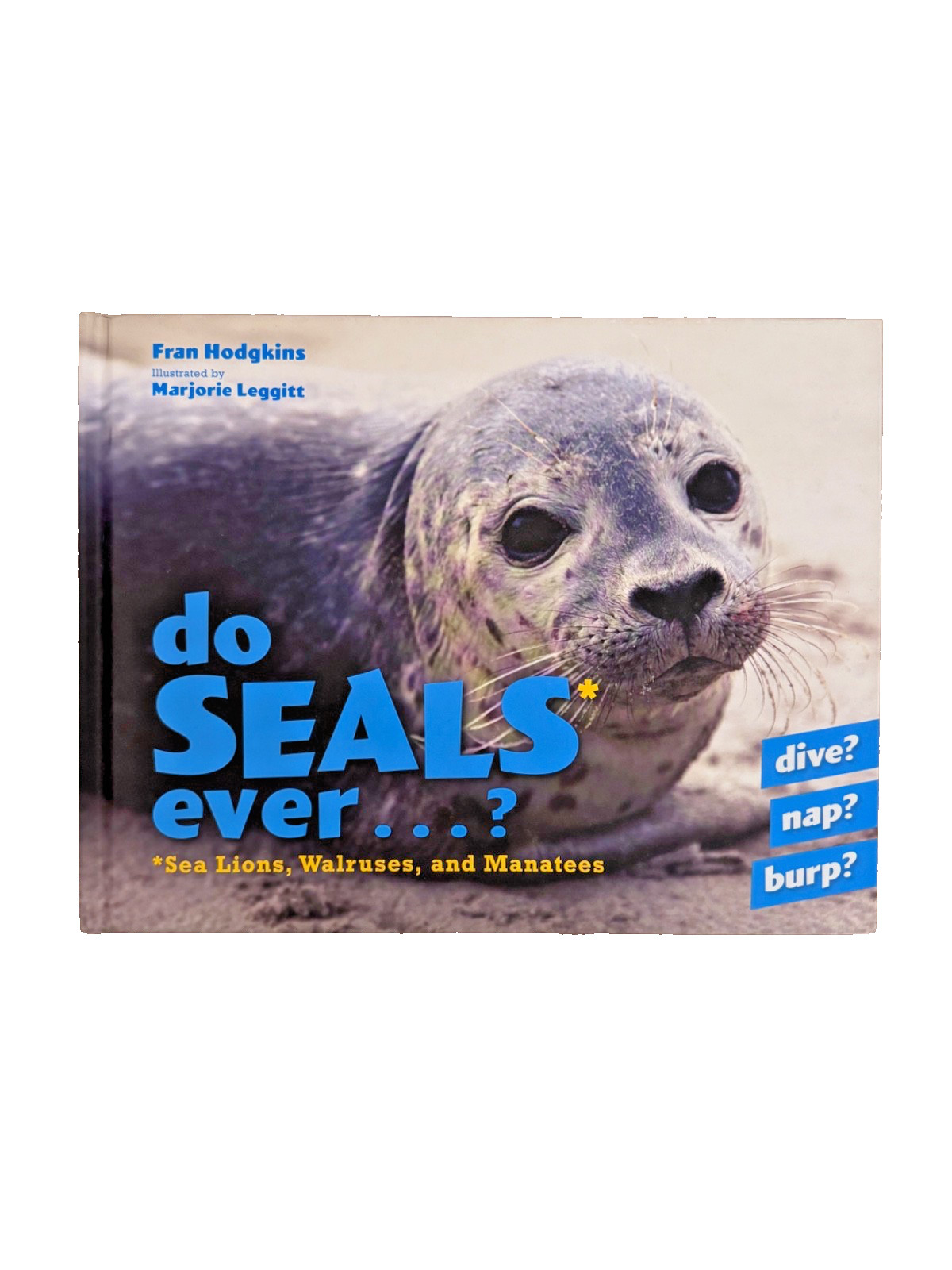 DO SEALS EVER . . . By Fran Hodgkins & Marjorie Leggitt – Hardcover *Excellent*