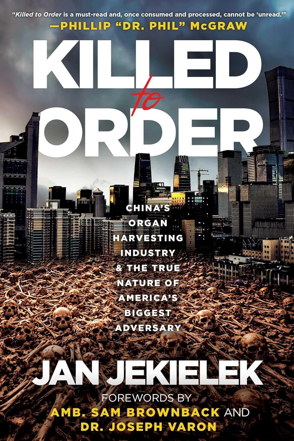 Killed to Order: China’s Organ Harvesting Industry and the True Nature Hardcover