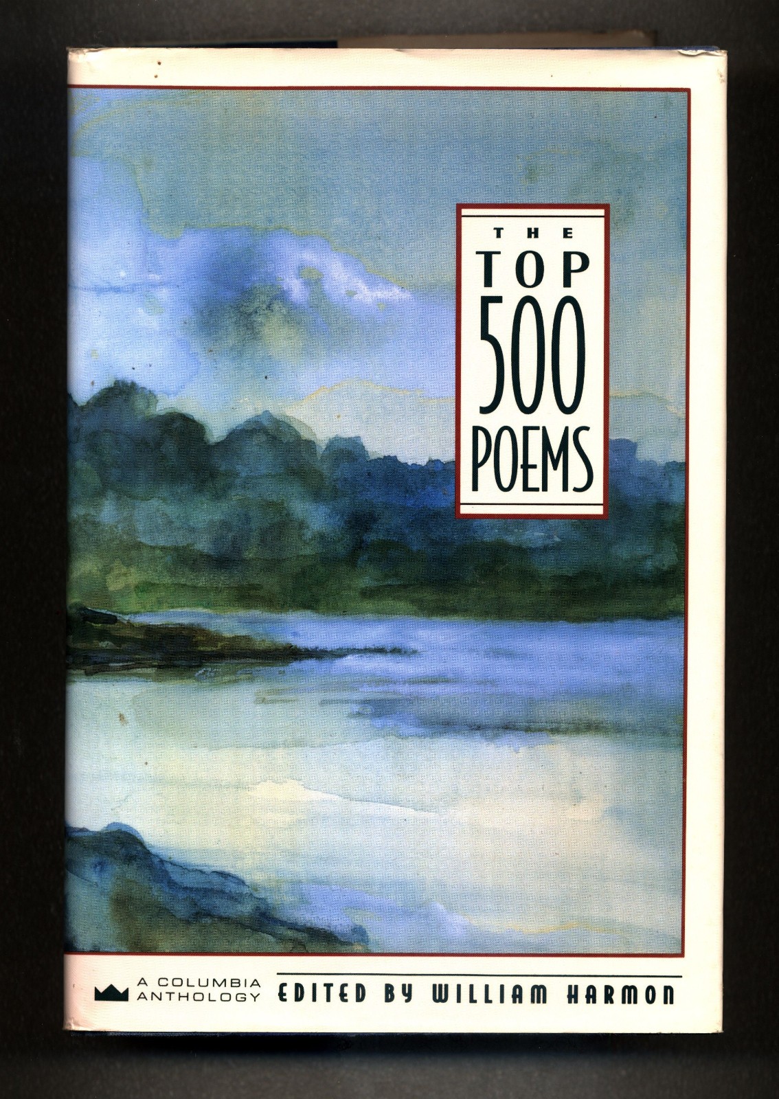 The Top 500 Poems: A Columbia Anthology – Hardcover, Dust Jacket – 1,132 pages