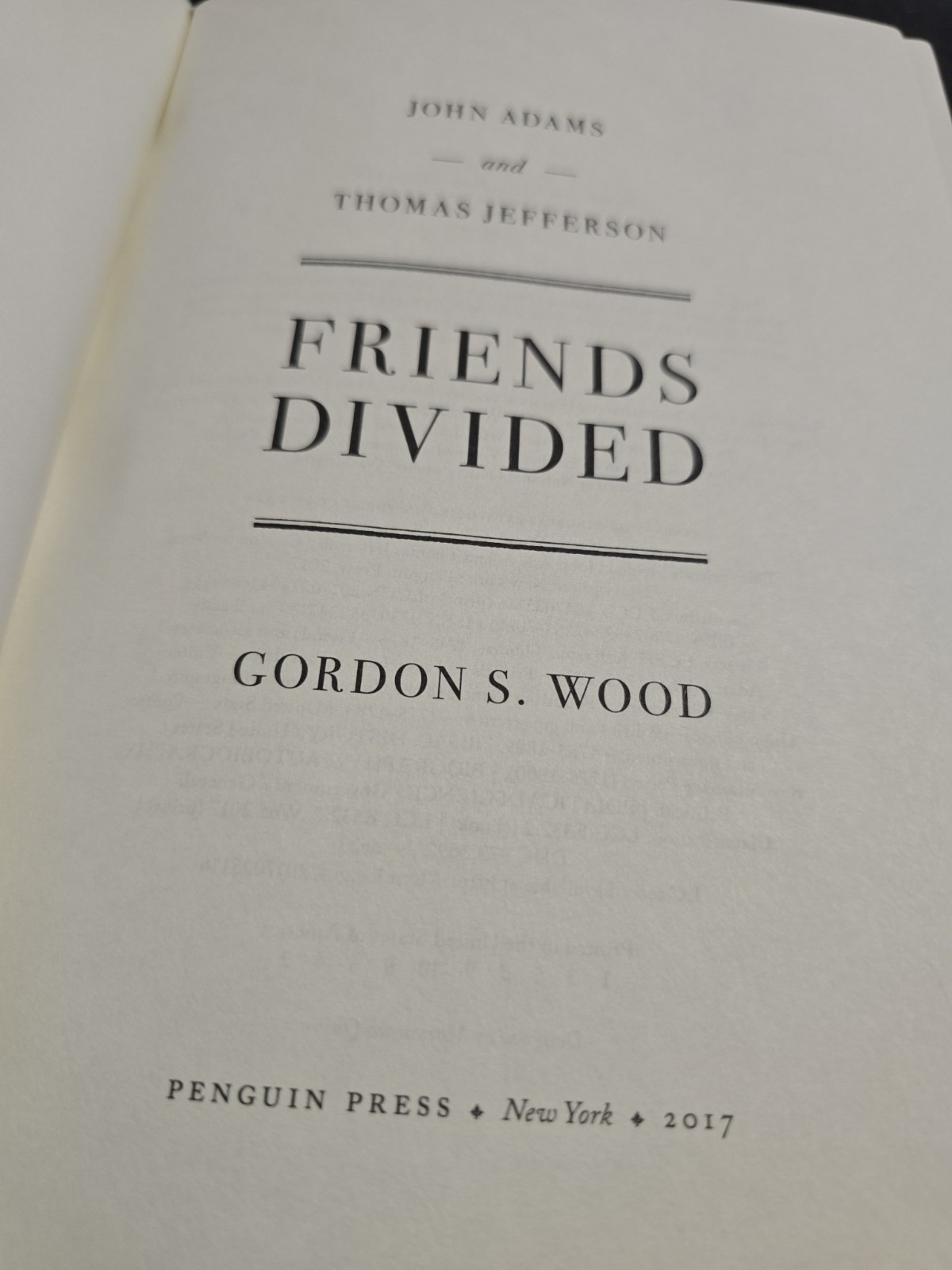 Friends Divided : John Adams and Thomas Jefferson by Gordon S. Wood (2018,…